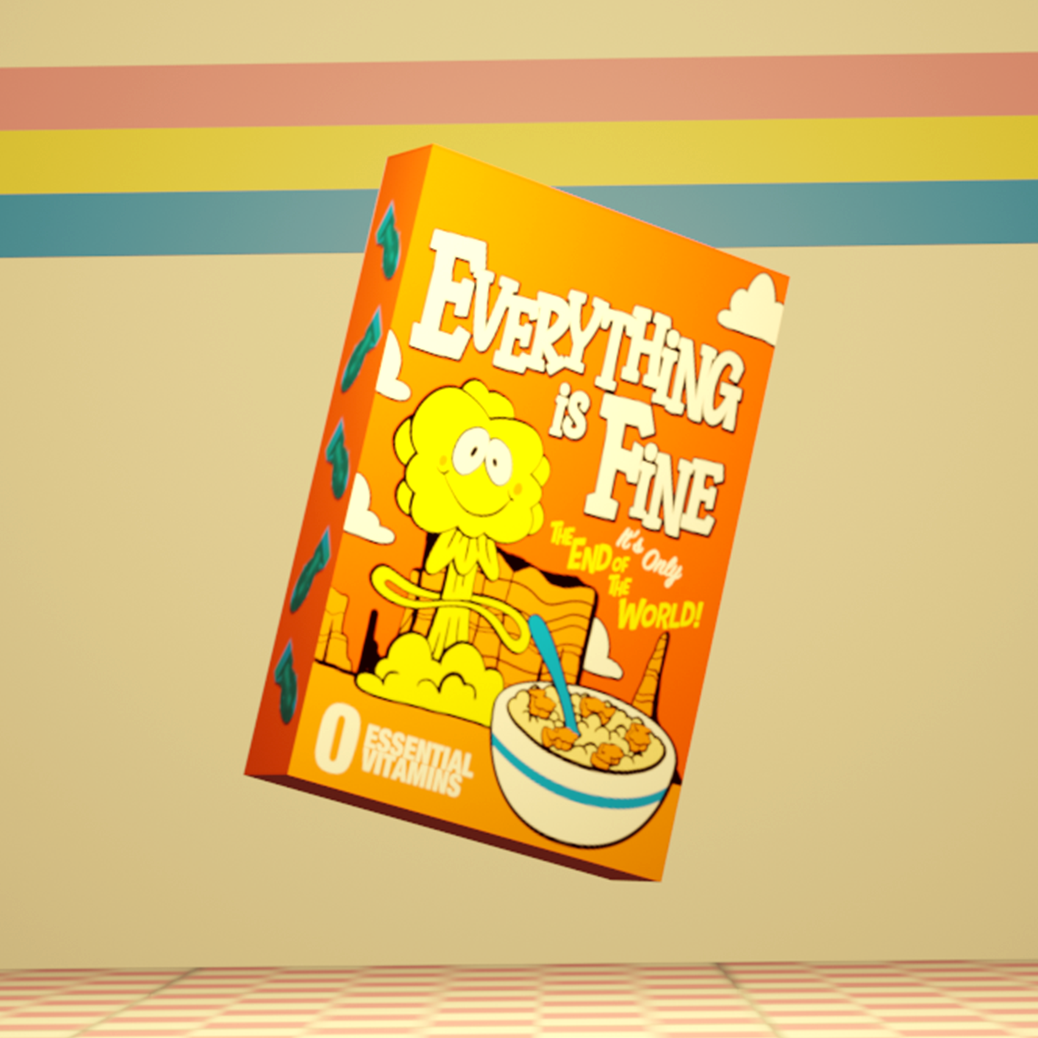 "Everything Is Fine" - Cereal Box