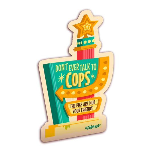 "Don't Talk to Cops" - Vinyl Sticker - 1.71″ × 2.85″