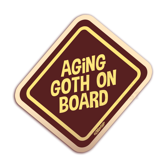 "Aging Goth On Board" - Vinyl Sticker - 4" x 4"