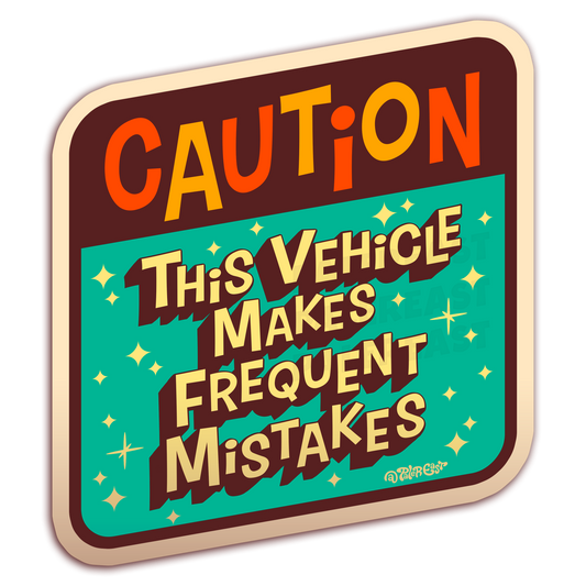 "This Vehicle Makes Frequent Mistakes" - Vinyl Sticker - 3″ × 3″
