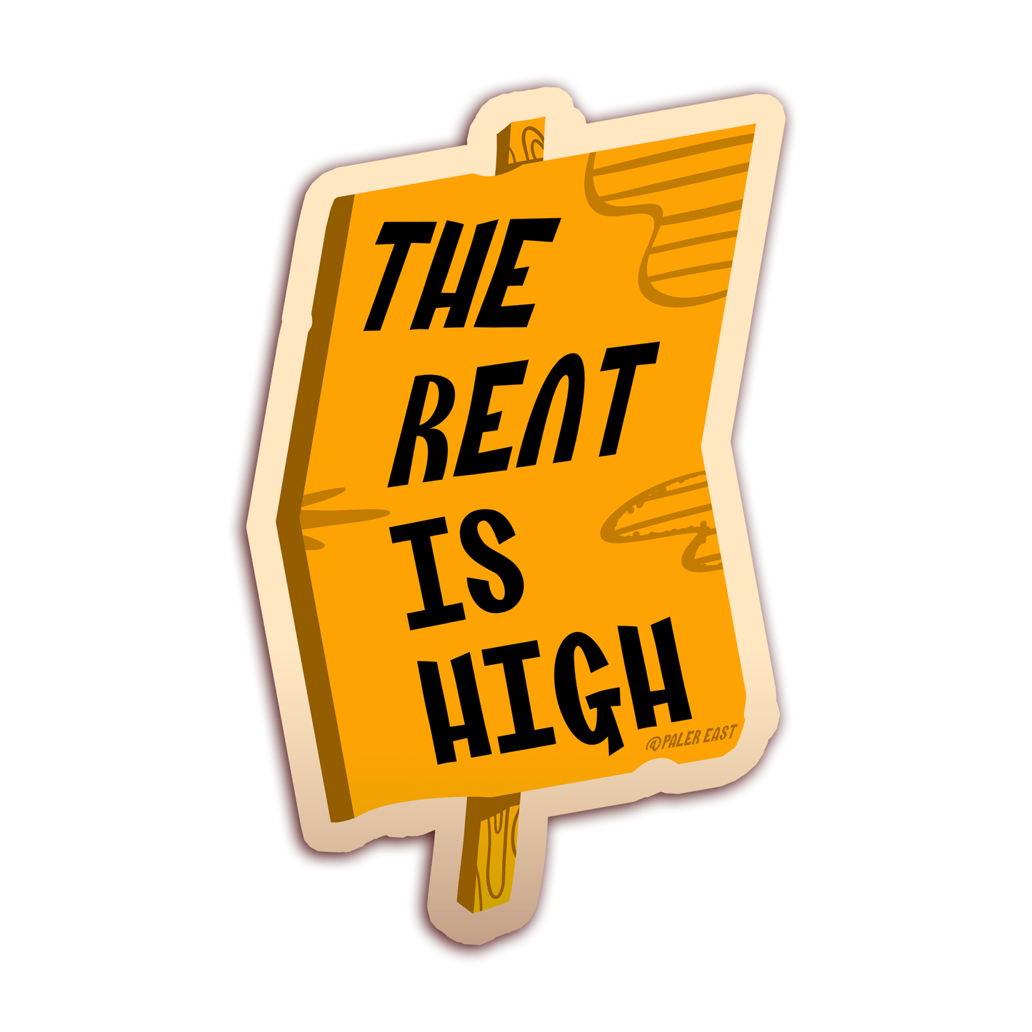 "The Rent is High" - Vinyl Sticker - 1.91" x 3"