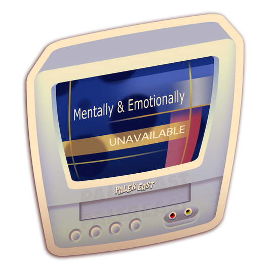 "Mentally & Emotionally Unavailable" - Vinyl Sticker - 2.93″ × 2.99″